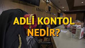 ADLİ KONTROL KARARI